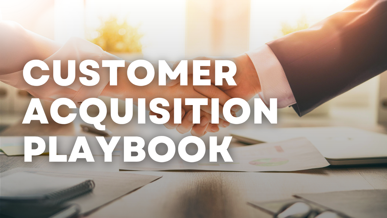 Customer Acquisition Playbook
