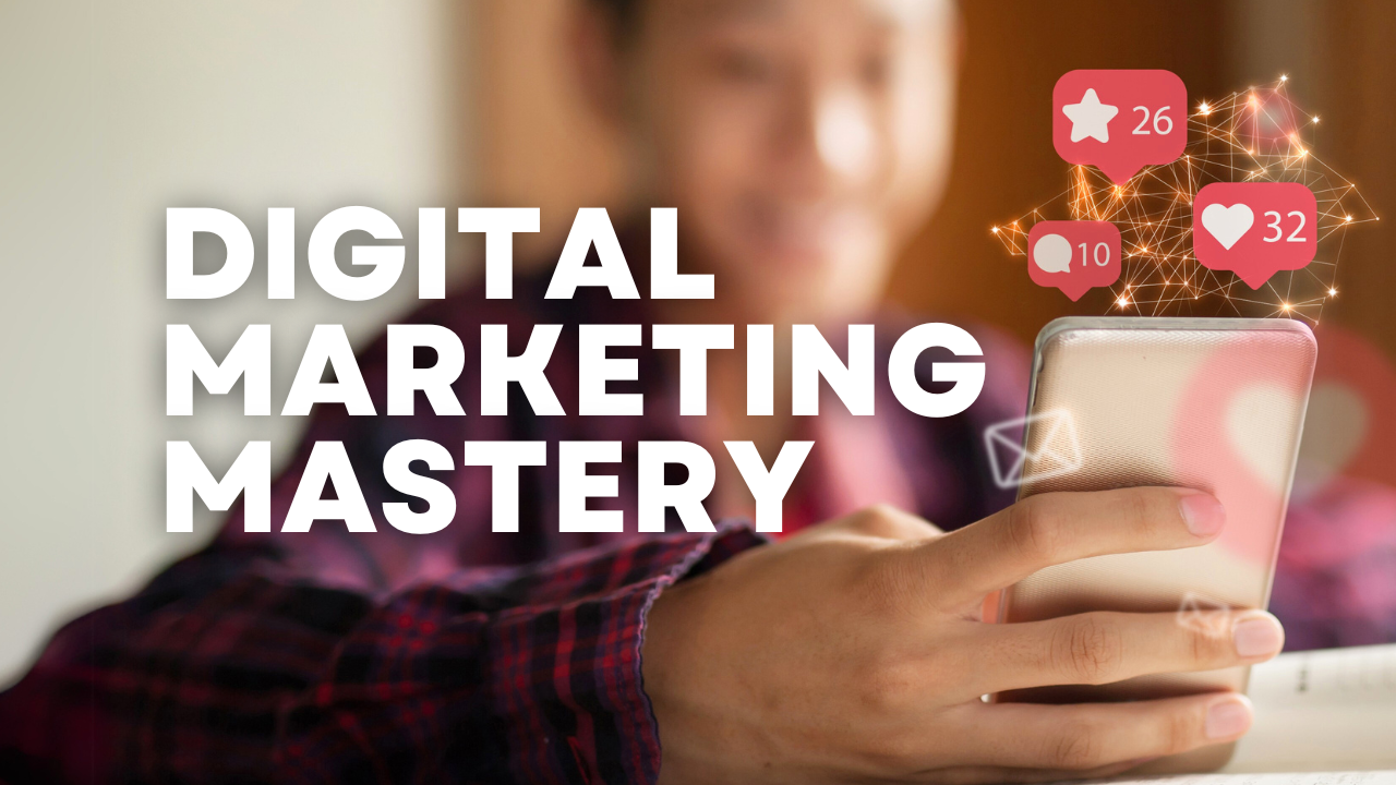 Digital Marketing Mastery