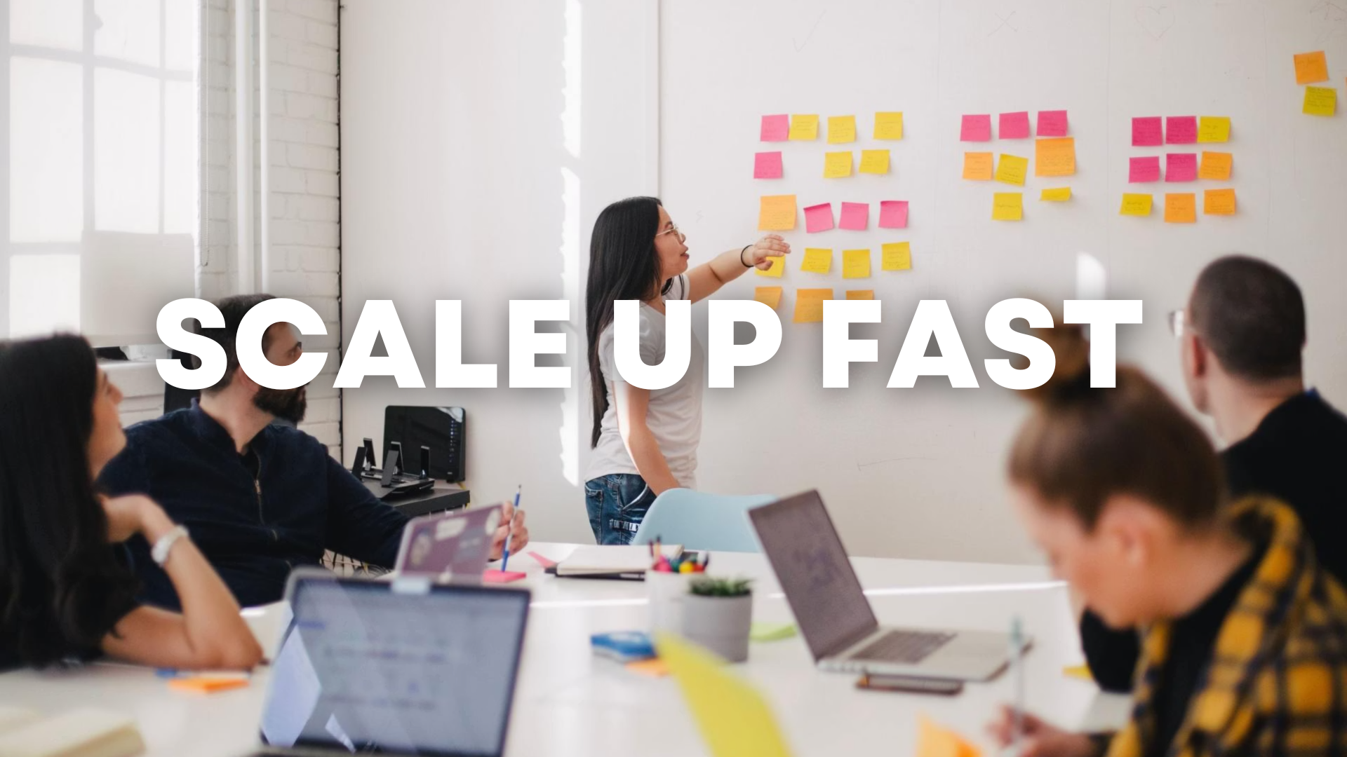 Scale Up Fast