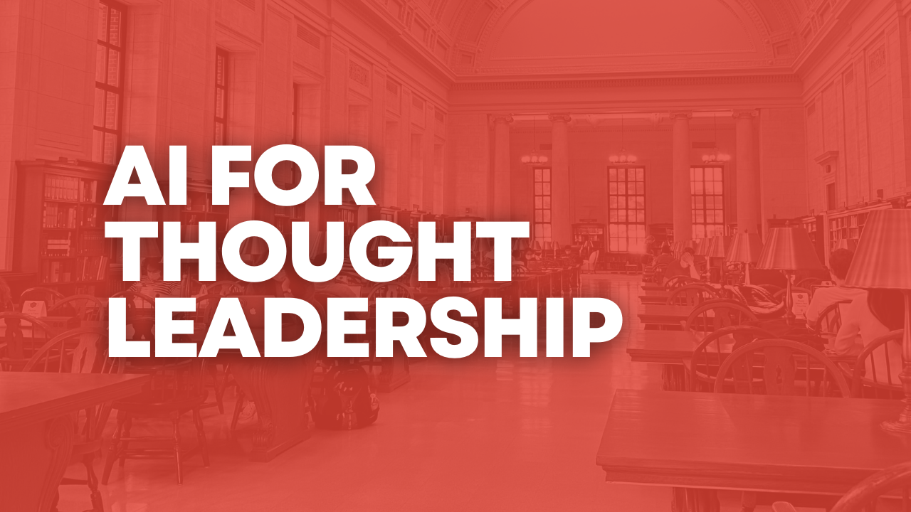 AI for Thought Leadership
